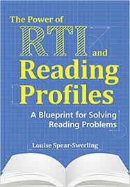 The Power of RTI and Reading Profiles A Blueprint for Solving Reading Problems The Power of RTI and Reading Profiles A Blueprint for Solving Reading Problems