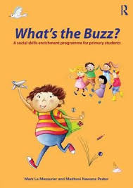 Whats the Buzz A Social Skills Enrichment Programme for Primary Students Whats the Buzz A Social Skills Enrichment Programme for Primary Students