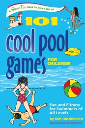 101 Cool Pool Games for Children Fun and Fitness for Swimmers of All Levels 101 Cool Pool Games for Children Fun and Fitness for Swimmers of All Levels