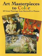 Art Masterpieces to Color 60 Great Paintings from Botticelli to Picasso - Dover Colouring Books Art Masterpieces to Color 60 Great Paintings from Botticelli to Picasso - Dover Colouring Books