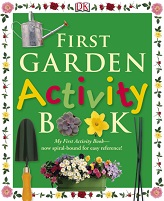 DK First Garden Activity Book by Angela Wilkes DK First Garden Activity Book by Angela Wilkes