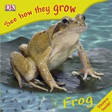 DK See How They Grow - Frog