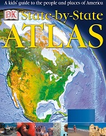 DK State by State Atlas - A kids Guide to the People and Places of America DK State by State Atlas - A kids Guide to the People and Places of America