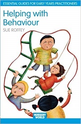 Helping with Behaviour Establishing the Positive and Addressing the Difficult in the Early Years Helping with Behaviour Establishing the Positive and Addressing the Difficult in the Early Years