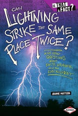 Is That a Fact - Can Lightning Strike the Same Place Twice And Other Questions About Earth Weather and the Environment 