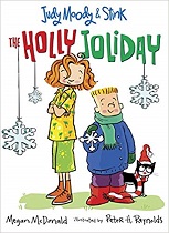 Judy Moody and Stink - The Holly Joliday by Megan McDonald Judy Moody and Stink - The Holly Joliday by Megan McDonald