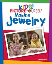Kids Picture Yourself Making Jewelry by Denise Etchison