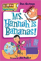 My Weird School 4 - Ms Hannah is Bananas by Dan Gutman and Jim Paillot My Weird School 4 - Ms Hannah is Bananas by Dan Gutman and Jim Paillot