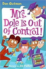 My Weird School Daze 1 - Mrs Dole is Out of Control by Dan Gutman and Jim Paillot