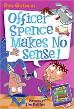My Weird School Daze 5 - Officer Spence Makes No Sense by Dan Gutman and Jim Paillot
