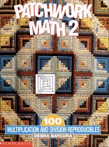 Patchwork Math 2 - 100 Multiplication and Division Reproducibles Grades 4-6 Patchwork Math 2 - 100 Multiplication and Division Reproducibles Grades 4-6