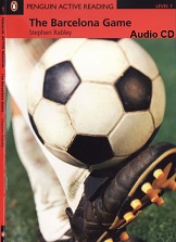 Penguin Active Reading Level 1 - The Barcelona Game Audio CD - Activity worksheet - Teachers notes Penguin Active Reading Level 1 - The Barcelona Game Audio CD - Activity worksheet - Teachers notes
