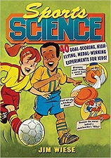 Sports Science 40 Goal Scoring High Flying Medal Winning Experiments for Kids by Jim Wiese Sports Science 40 Goal Scoring High Flying Medal Winning Experiments for Kids by Jim Wiese