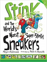 Stink and the Worlds Worst Super Stinky Sneakers by Megan McDonald Stink and the Worlds Worst Super Stinky Sneakers by Megan McDonald