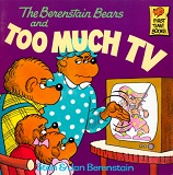 The Berenstain Bears and Too Much TV The Berenstain Bears and Too Much TV