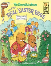 The Berenstain Bears and the Real Easter Eggs The Berenstain Bears and the Real Easter Eggs