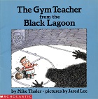 The Gym Teacher from the Black Lagoon The Gym Teacher from the Black Lagoon