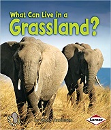 What Can Live in a Grassland - First Step Nonfiction Animal Adaptations What Can Live in a Grassland - First Step Nonfiction Animal Adaptations