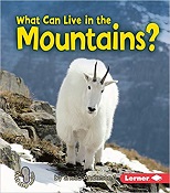 What Can Live in the Mountains - First Step Nonfiction Animal Adaptations