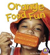 Eat Your Colors - Orange Food Fun by Lisa Bullard Eat Your Colors - Orange Food Fun by Lisa Bullard