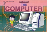 How It Works - The Computer How It Works - The Computer