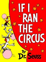 If I Ran the Circus by Dr Seuss If I Ran the Circus by Dr Seuss