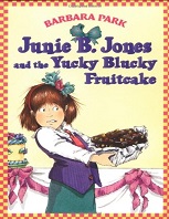 Junie B.Jones and the Yucky Blucky Fruitcake Junie B.Jones and the Yucky Blucky Fruitcake