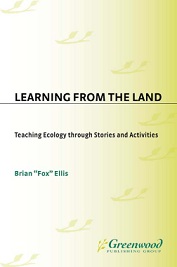 Learning from the Land by Brian "Fox" Ellis Learning from the Land by Brian "Fox" Ellis
