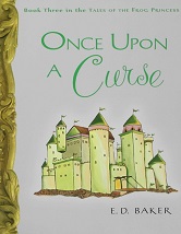 Once Upon a Curse - Book Three in the Tales of the Frog Princess Once Upon a Curse - Book Three in the Tales of the Frog Princess