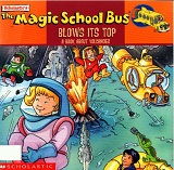 Scholastics The Magic School Bus Blows Its Top A Book About Volcanoes Scholastics The Magic School Bus Blows Its Top A Book About Volcanoes