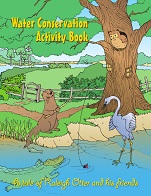 Water Conservation Activity Book - A Tale Of Raleigh Otter And His Friends Water Conservation Activity Book - A Tale Of Raleigh Otter And His Friends