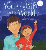 You Are a Gift to the World by Laura Duksta and Dona Turner You Are a Gift to the World by Laura Duksta and Dona Turner