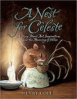 A Nest for Celeste by Henry Cole A Nest for Celeste by Henry Cole