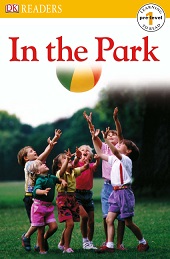 DK Reader Learning to Read Pre-Level 1 - In the Park DK Reader Learning to Read Pre-Level 1 - In the Park