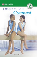 DK Readers Level 2 - I Want to Be a Gymnast DK Readers Level 2 - I Want to Be a Gymnast