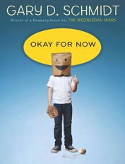 Okay for Now by Gary D Schmidt Okay for Now by Gary D Schmidt