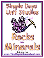 Simple Days Unit Studies - Rocks and Minerals by J Anne Huss Simple Days Unit Studies - Rocks and Minerals by J Anne Huss
