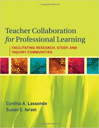 Teacher Collaboration for Professional Learning Facilitating Study Research and Inquiry Communities Teacher Collaboration for Professional Learning Facilitating Study Research and Inquiry Communities