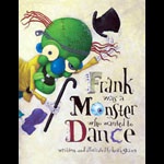 TumbleBook Grade K-3 - Frank Was a Monster Who Wanted to Dance TumbleBook Grade K-3 - Frank Was a Monster Who Wanted to Dance