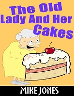 The Old Lady And Her Cakes The Old Lady And Her Cakes