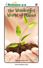 The wonderful World of Plants - A Sience A-Z Life Series The wonderful World of Plants - A Sience A-Z Life Series