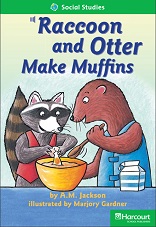 HARCOURT Leveled Readers Grade 1 Above-level - Raccoon and Otter Make Muffins