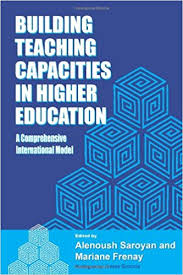 Building Teaching Capacities in Higher Education by Alenoush Saroyan and Mariane Frenay