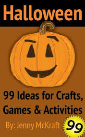 Halloween 99 Ideas for Crafts Games and Activities By Jenny McKraft