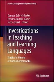 Investigations in Teaching and Learning Languages Studies in Honour of Hanna Komorowska