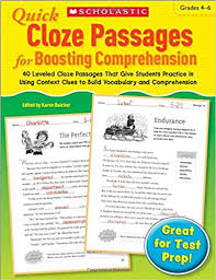 Scholastic Quick Cloze Passages for Boosting Comprehension Grades 4-6 Scholastic Quick Cloze Passages for Boosting Comprehension Grades 4-6