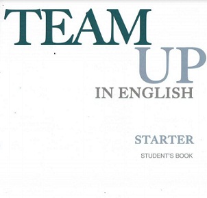 Team Up in English Starter Student Book Team Up in English Starter Student Book