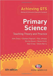 Primary Science Teaching Theory and Practice 4th Edition - Achieving QTS Series