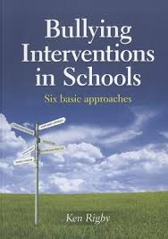 Bullying Interventions in Schools Six Basic Approaches by Ken Rigby Bullying Interventions in Schools Six Basic Approaches by Ken Rigby