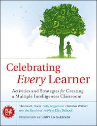 Celebrating Every Learner Activities and Strategies for Creating a Multiple Intelligences Classroom Celebrating Every Learner Activities and Strategies for Creating a Multiple Intelligences Classroom